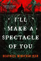 I’ll Make a Spectacle of You